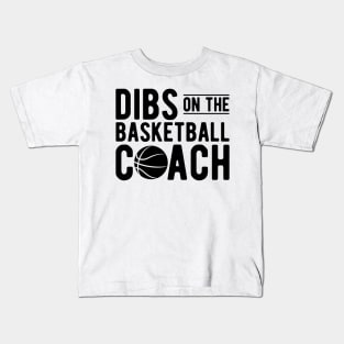 Basketball Coach - Dibs on the Basketball Coach Kids T-Shirt